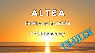 Altea  - TV Documentary 2017 The Place to Live & Visit (Trailer)