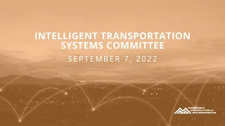 Intelligent Transportation Systems Committee 9/7/2022 Meeting