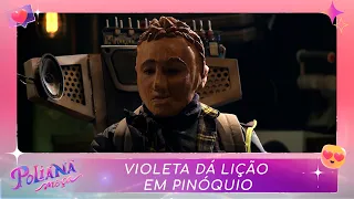 Violeta dá lição em Pinóquio | Poliana Moça (02/06/22)