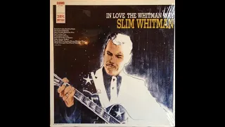 Slim Whitman - How Could I Not Love You [1968].