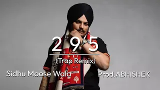 295 (Trap Remix) | Sidhu Moose Wala | Prod.ABHISHEK | Trap Remix