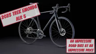 The 2023 Trek Emonda ALR 5, high-end at a low price?