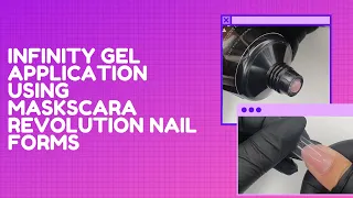 Infinity Gel Application using Maskscara Revolution Nail Forms