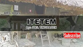 ITETEM (Lyrics) by: JOEL TINGBAOEN