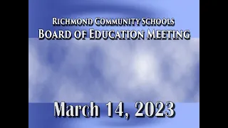 Richmond Community Schools Board of Education Meeting on March 14, 2023