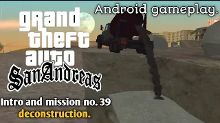 Mission no. 39 (deconstruction) Gta San Andreas android gameplay walkthrough.