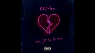 Scars Left On My Heart - Prod. DJ Z-Tro