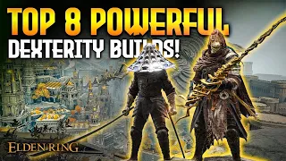 Elden Ring: TOP 8 Best Dexterity Builds Ranked in 2024! (Patch 1.10)