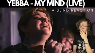 YEBBA - My Mind (Live) (A Blind Reaction)