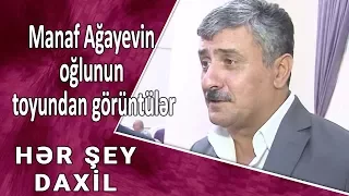 Manaf Ağayevin oğlunun toyundan görüntülər - Hər Şey Daxil