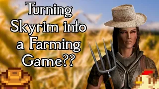 Turning Skyrim into a Farming Simulator