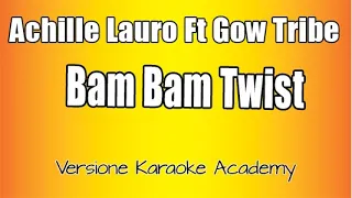 Achille Lauro Ft  Gow Tribe -  Bam Bam Twist  (Versione Karaoke Academy Italia)