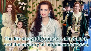 The life story of Princess Lalla Salma, and the mystery of her disappearance.