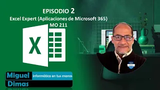 Episodio 2: Entrenamiento MO 211 - Excel Expert 365 Apps.