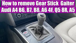 How to remove / replace Gear Stick Knob Gaiter on Audi A4 B6, B7, B8, A6 4F, Q5 8R, A5 8T 2003-2017