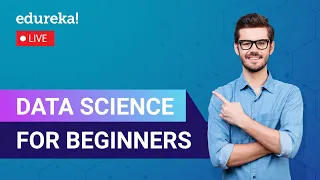 Data Science For Beginners  | What Is Data Science? | Data Science Tutorial | Edureka Live