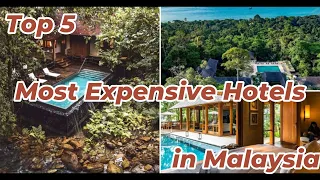 Top 5 Most Expensive Hotels in Malaysia
