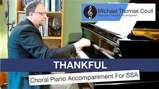 Thankful - SSA Choral Piano Accompaniment performed by Michael Coull