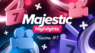 Majestic Highlights #7 | Лучшие моменты Majestic RP