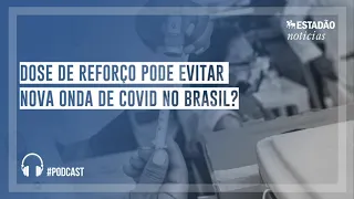 Dose de reforço pode evitar nova onda de covid no Brasil?