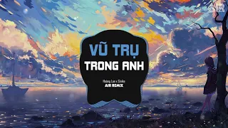 Vũ Trụ Trong Anh (AIR Remix) - Hoàng Lan x Sinike ♫ Dù Trái Đất Đến Lúc Tận Thế Remix - Hot TikTok