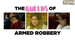 The Queens of Armed Robbery | The Evidence Room, Episode 12