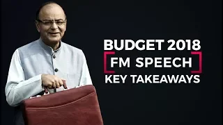 Union Budget 2018: Key Takeaways From FM's Speech