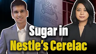 Nestlé sugar controversy. How dangerous is sugar in baby food? | Faye D'Souza