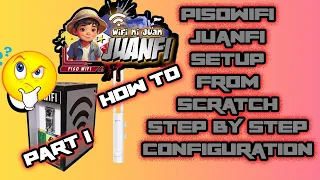 PISOWIFI JUANFISETUP FROM SCRATCH STEP BY STEP CONFIGURATION