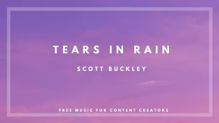 Tears in Rain - Scott Buckley (Free Music For Content Creators) | Copyright Free Music