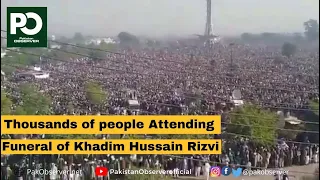 Thousands of people attending Funeral Of Khadim Hussain Rizvi  | Pakistan Observer