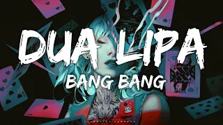 Dua Lipa - Bang Bang (Lyrics/ Lyric Video/ Letra)