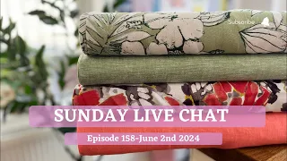 Live Sewing Chat . Episode 158