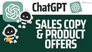 ChatGPT to Create Your Sales Copy & Product Offers