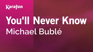 You'll Never Know - Michael Bublé | Karaoke Version | KaraFun