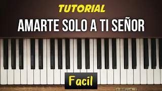 Cómo tocar Amarte solo a ti Señor y Yo sé que estás aquí Señor | TUTORIAL PIANO Fácil