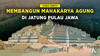 Bagaimana Candi Borobudur Dibangun?