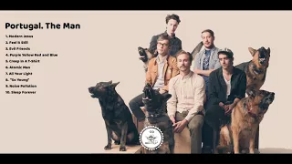 Top 10 Best Portugal. The Man Songs - Best Songs of Portugal. The Man