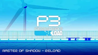 Master of Shadow - Reload - Persona 3 Reload