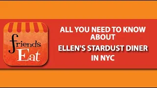 All you need to know about Ellen's Stardust Diner in NYC