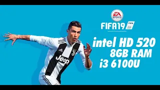 FIFA 19 experience on Intel Graphics 520 HD & 8GB RAM and i3 6100U