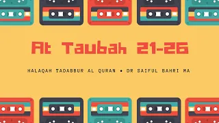 Halaqah Tadabbur Al Quran 190 (At Taubah 21-26), Dr Saiful Bahri, MA.