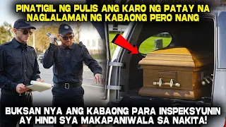 Pinatigil ng Pulis ang Karo ng Patay, Pero nang Buksan nya ang Kabong ay nagulat sya sa Nakita!