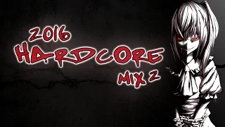 Best of Hardcore 2016 Mix 2