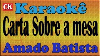 Amado Batista -  Carta Sobre a mesa - Karaoke