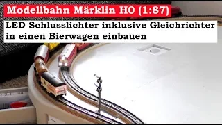 Modellbahn Spur H0 / 1:87 - LED Schlusslicht für Märklin Bierwagen 4439 (Tutorial)