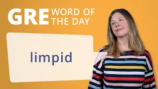 GRE Vocab Word of the Day: Limpid | Manhattan Prep