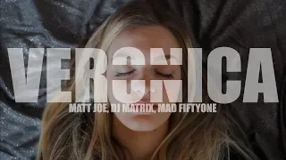 VERONICA - Matt Joe, Dj Matrix, Mad Fiftyone