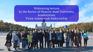 Welcoming lecture by the Rector of Moscow State University, Academician Victor Sadovnichiy