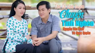 Tân Cổ Giao Duyên CHUYỆN TÌNH NGHÈO - Nguyễn Văn Khởi & Võ Ngọc Quyền